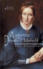 Annette von Droste-Hulshoff. Eine Biografie