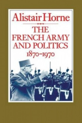 French Army and Politics, 1870-1970