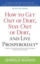 How to Get Out of Debt, Stay Out of Debt, and Live Prosperously*