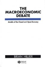 Macroeconomic Debate Models of the Closed and Open Economy