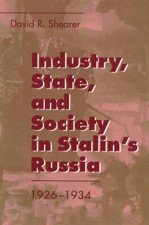 Industry, State, and Society in Stalin's Russia, 1926-1934