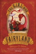 GIRL WHO CIRCUMNAVIGATED FAIRYLAND