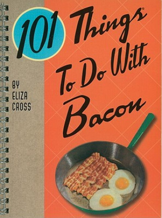 101 Things to do With Bacon
