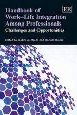Handbook of Work-Life Integration Among Professi - Challenges and Opportunities