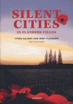 Silent Cities of Flanders Fields: The WWI Cemeteries of Ypres Salient and West Flanders