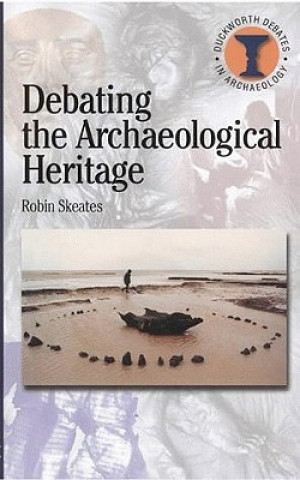 Debating the Archaeological Heritage