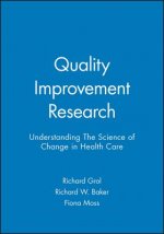 Quality Improvement Research - Understanding the Science of Change in Health Care
