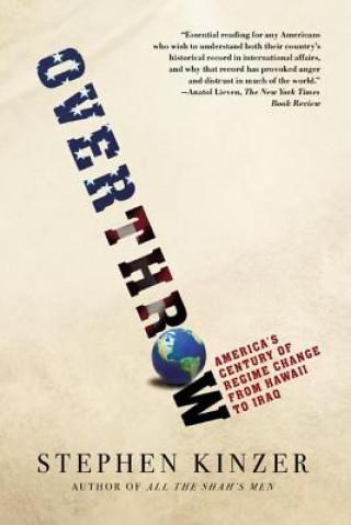 OVERTHROW : AMERICA'S CENTURY OF REGIME