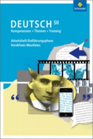 Kompetenzen - Themen - Training: Arbeitsbuch für den Deutschunterricht in der SII - Ausgabe 2014