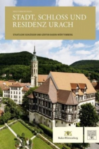 Neue Forschungen. Stadt, Schloss und Residenz Urach