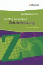 Grundlagen Deutsch - Der Weg zur sicheren Zeichensetzung