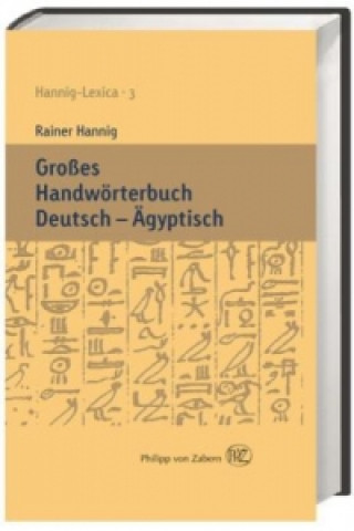 Großes Handwörterbuch Deutsch - Ägyptisch