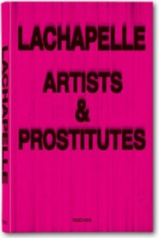 David LaChapelle. Artists and Prostitutes