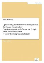 Optimierung des Ressourcenmanagements durch den Einsatz einer Projektmanagement-Software am Beispiel eines mittelstandischen IT-Dienstleistungsunterne