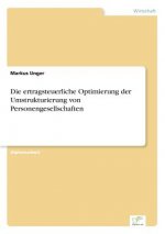 ertragsteuerliche Optimierung der Umstrukturierung von Personengesellschaften