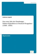 erste Jahr der Hamburger Sudsee-Expedition in Deutsch-Neuguinea (1908 - 1909)