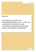 Darstellung der Sonder- und Ansparabschreibung nach  7 G EStG aus steuerlicher Sicht und der damit verbundenen Liquiditatsverbesserung kleiner und mit