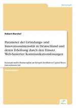 Parameter der Grundungs- und Innovationsintensitat in Deutschland und deren Erhoehung durch den Einsatz Web-basierter Kommunikationsloesungen