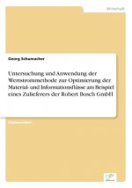 Untersuchung und Anwendung der Wertstrommethode zur Optimierung der Material- und Informationsflusse am Beispiel eines Zulieferers der Robert Bosch Gm