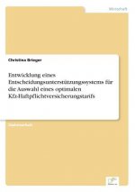 Entwicklung eines Entscheidungsunterstutzungssystems fur die Auswahl eines optimalen Kfz-Haftpflichtversicherungstarifs