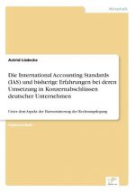 International Accounting Standards (IAS) und bisherige Erfahrungen bei deren Umsetzung in Konzernabschlussen deutscher Unternehmen