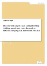 Theorie und Empirie der Herdenbildung bei Finanzanalysten unter besonderer Berucksichtigung von Behavioral Finance