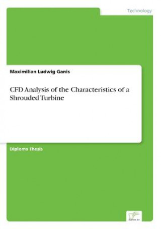 CFD Analysis of the Characteristics of a Shrouded Turbine