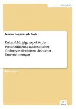 Kulturabhangige Aspekte der Personalfuhrung auslandischer Tochtergesellschaften deutscher Unternehmungen
