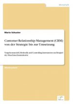 Customer Relationship Management (CRM) von der Strategie bis zur Umsetzung