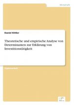 Theoretische und empirische Analyse von Determinanten zur Erklarung von Investitionstatigkeit