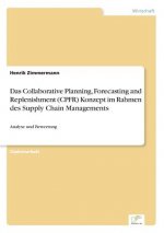 Collaborative Planning, Forecasting and Replenishment (CPFR) Konzeptim Rahmen des Supply Chain Managements