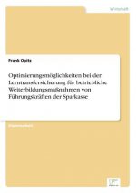 Optimierungsmoeglichkeiten bei der Lerntransfersicherung fur betriebliche Weiterbildungsmassnahmen von Fuhrungskraften der Sparkasse