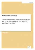 management of innovation and its role for the accomplishment of leadership excellence in SMEs