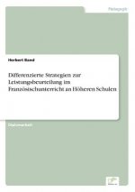 Differenzierte Strategien zur Leistungsbeurteilung im Franzoesischunterricht an Hoeheren Schulen