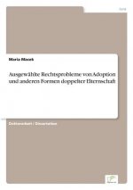 Ausgewahlte Rechtsprobleme von Adoption und anderen Formen doppelter Elternschaft