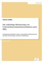 zukunftige Bilanzierung von Unternehmenszusammenschlussen nach IFRS