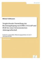 Vergleichende Darstellung der Rechnungslegung nach IFRS, US-GAAP und HGB bei einer boersennotierten Aktiengesellschaft
