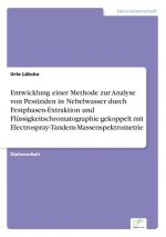 Entwicklung einer Methode zur Analyse von Pestiziden in Nebelwasser durch Festphasen-Extraktion und Flussigkeitschromatographie gekoppelt mit Electros