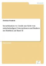 Securitisation vs. Credit aus Sicht von mittelstandigen Unternehmen und Banken im Hinblick auf Basel II
