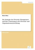 Strategie des Diversity Management und ihre Umsetzung in der Personal- und Organisationsentwicklung