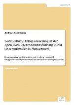 Ganzheitliche Erfolgssteuerung in der operativen Unternehmensfuhrung durch systemorientiertes Management