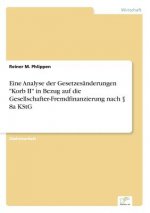 Eine Analyse der Gesetzesanderungen Korb II in Bezug auf die Gesellschafter-Fremdfinanzierung nach  8a KStG