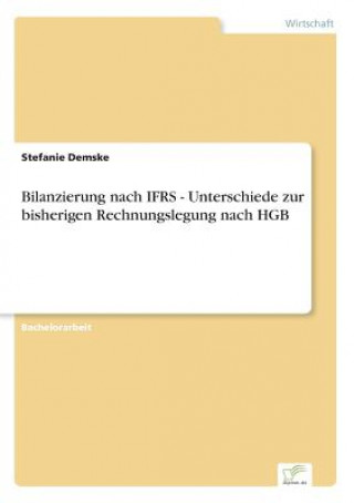 Bilanzierung nach IFRS - Unterschiede zur bisherigen Rechnungslegung nach HGB
