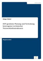 EDV-gestutzte Planung und Verwaltung heterogener technischer Netzwerkinfrastrukturen
