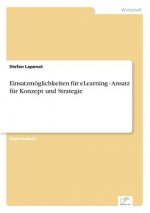 Einsatzmoeglichkeiten fur eLearning - Ansatz fur Konzept und Strategie