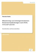 Bilanzierung von leistungsorientierten Pensionsverpflichtungen nach HGB, US-GAAP und IAS