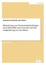 Bilanzierung von Pensionsruckstellungen nach HGB, IFRS und US-GAAP und ihre Ausgliederung aus der Bilanz