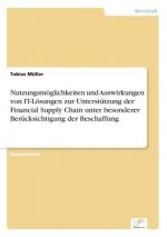 Nutzungsmoeglichkeiten und Auswirkungen von IT-Loesungen zur Unterstutzung der Financial Supply Chain unter besonderer Berucksichtigung der Beschaffun