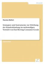 Strategien und Instrumente zur Erhoehung der Kundenbindung im mehrstufigen Vertrieb von Fast-Moving-Consumer-Goods