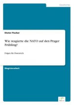 Wie reagierte die NATO auf den Prager Fruhling?